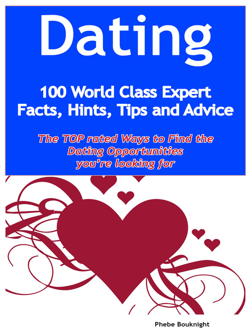 Dating - 100 World Class Expert Facts, Hints, Tips and Advice - the TOP rated Ways To Find the Dati